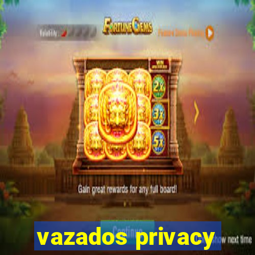 vazados privacy